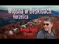 Poszukiwanie Wiosny w Beskidach. Stary Groń i Horzelica.