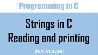 Strings in C | Character arrays | Reading and printing of strings | malayalam tutorial