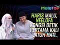 EKSKLUSIF! Haris Malu, Neelofa Kongsi Detik Pertama Kali Jatuh Hati | MeleTOP | Nabil, Elly Mazlein