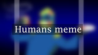 Humans meme || AU ROTTMNT
