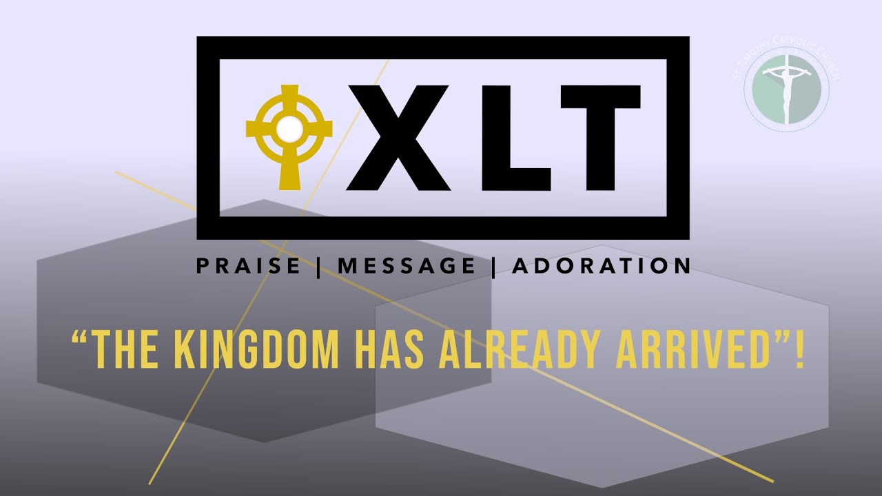 "The Kingdom Has Already Arrived" XLT Promo