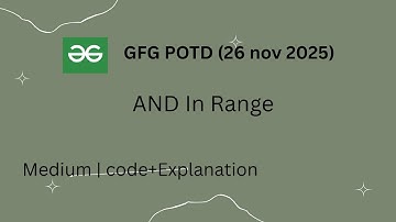 GFG POTD (26 Nov 2025) | AND In Range | Bitwise AND of Numbers in Range | C++ Solution & Explanation