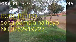 Rose Petro Pamoja Na Hayo