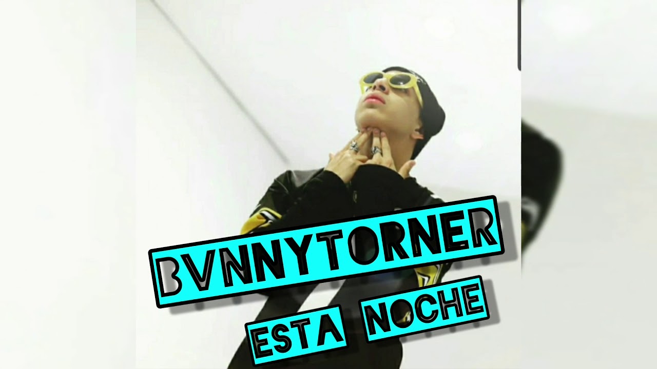 esta noche bvnnytorner filtración de nuevo tema🤫🔥🤘🏽😎