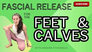 Fascial Release for Feet and Calves | Relieve Foot Pain and Improve Mobility