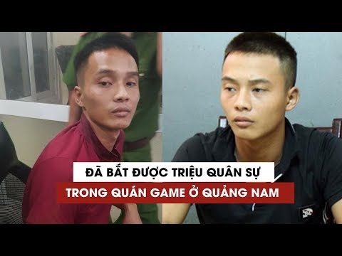 Bắt được Triệu Quân Sự tại một quán game internet ở Quảng Nam