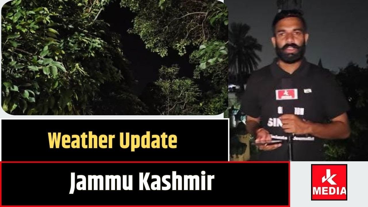 Weather Update of Jammu Kashmir