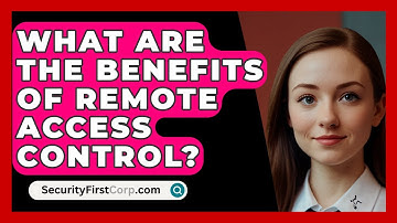 What Are The Benefits Of Remote Access Control? - SecurityFirstCorp.com