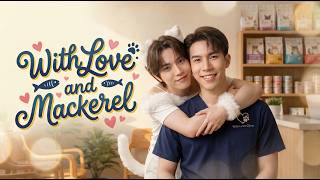 [Short spot] 🐾 ด้วยรักและปลาทู (With Love and Mackerel) | New AI BL Series[Eng Sub]