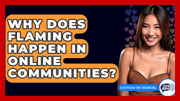 Why Does Flaming Happen In Online Communities? - Everyday-Networking