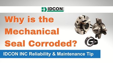 Why is the Mechanical Seal Corroded? IDCON INC Maintenance Tip #reliabilityengineering