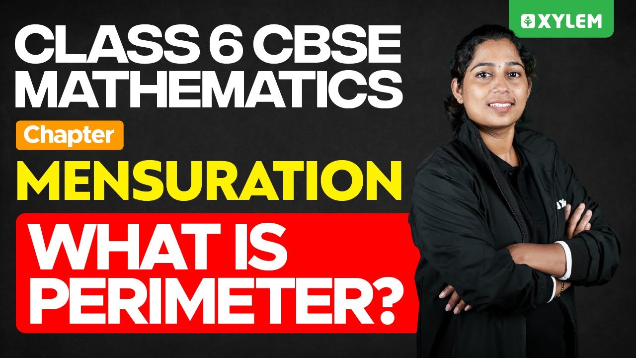Class 6 CBSE Maths | Chapter: Mensuration - What Is Perimeter? | Xylem Class 6 CBSE