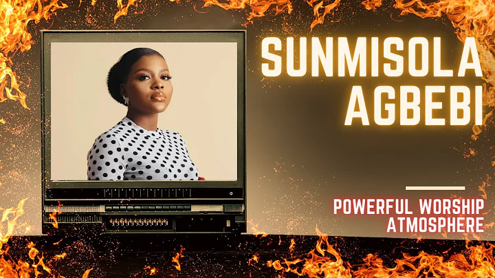 SUNMISOLA AGBEBI OKELEYE  POWERFUL MINISTRATION // PROPHETIC WORSHIP EXPERIENCE