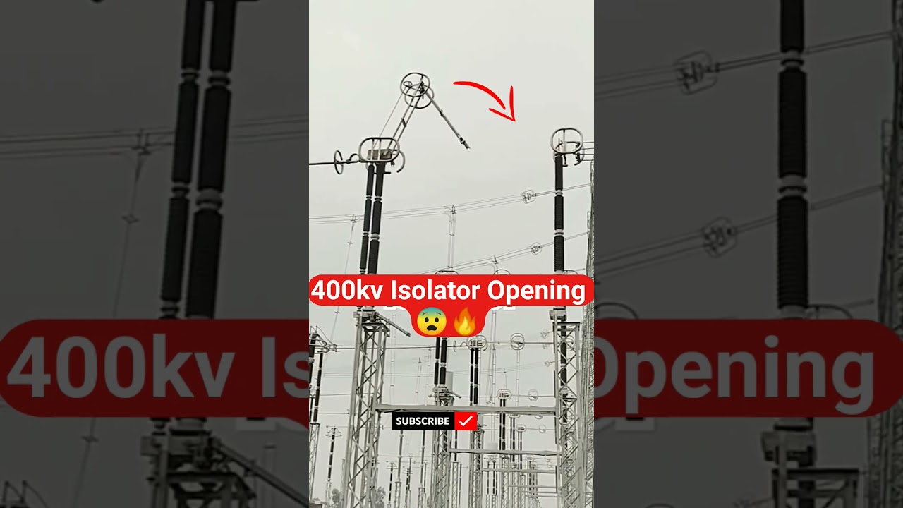 😱😨400 kv isolator operation 