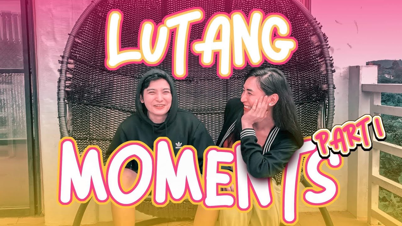 LUTANG MOMENTS WITH MELISSA (EPISODE 1)