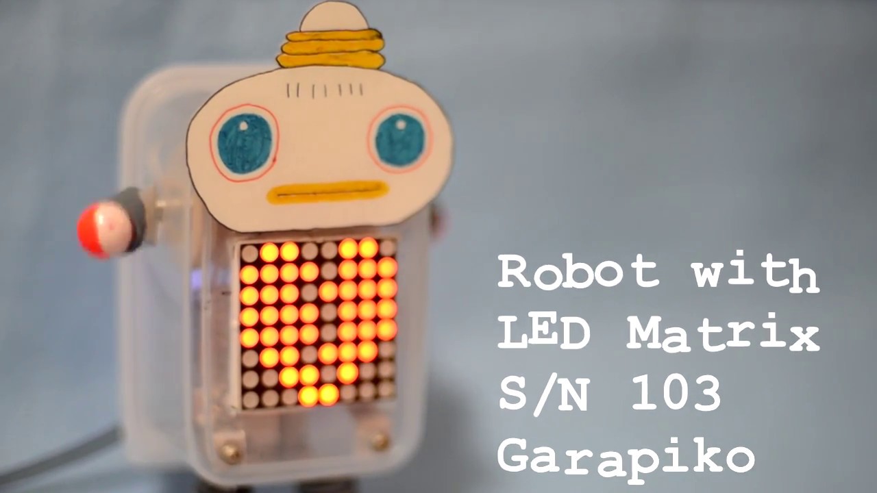 ガラピコ 手作り おかあさんといっしょ 自作 おもちゃ Robot With Led Matrix Youtube