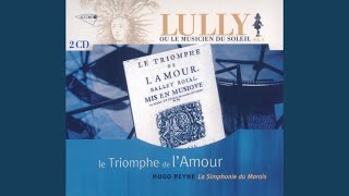 Lully: Le triomphe de l'amour, LWV 59 - Prélude pour un Indien qui vient annoncer la venue de...