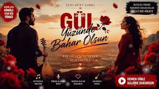Gül Yüzünde Bahar Olsun 🌹 Duygusal Düet Türkü Anadolu Rock & Halk Müziği