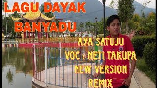 Lagu Dayak Banyadu -Aya satuju New Version -Neti Takupa (Official Video)