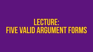 Basic Logic: Five Deductively Valid Argument Forms