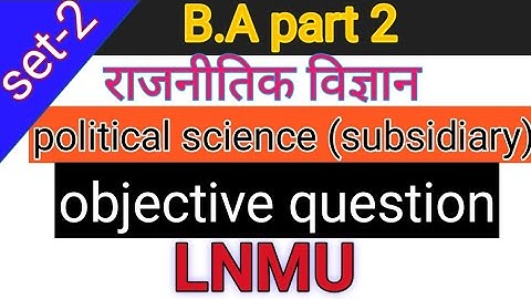LNMU BA Part 2 political science (subsidiary) vvi objective question lnmu part 2 political science