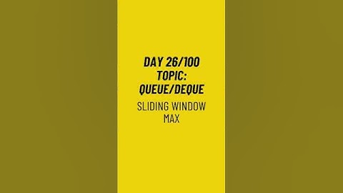 Sliding Window Maximum 🪟 in O(n) | Deque Logic Explained | Day 26 – 100 DSA Shorts