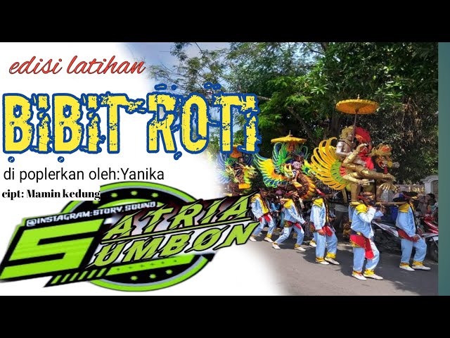 BIBIT ROTI || EDISI LATIAN || SINGA DANGDUT SATRIA SUMBON class=