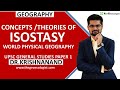 Theory of Isostasy | Airy and Pratt | World Physical Geography |Geomorphology | Dr. Krishnanand