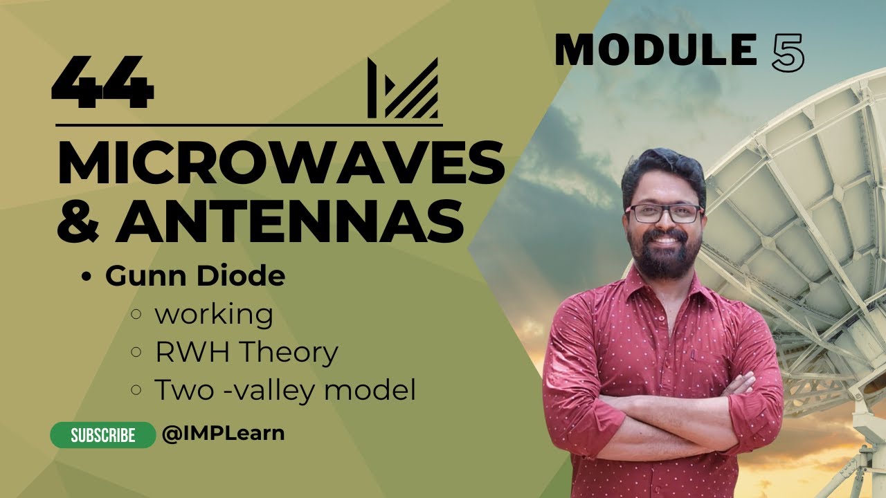 Gunn diode | working | Microwave & Antennas | Module 5 | Lecture 44