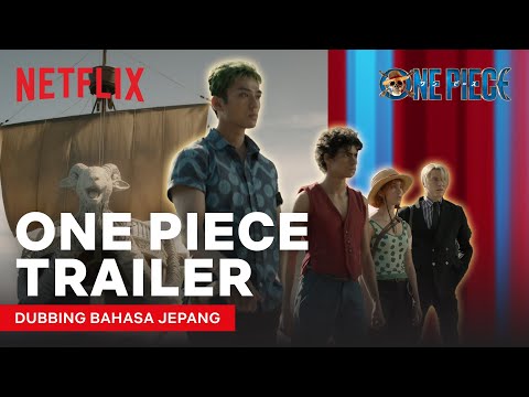 ONE PIECE | Trailer Resmi Dubbing Bahasa Jepang | Netflix