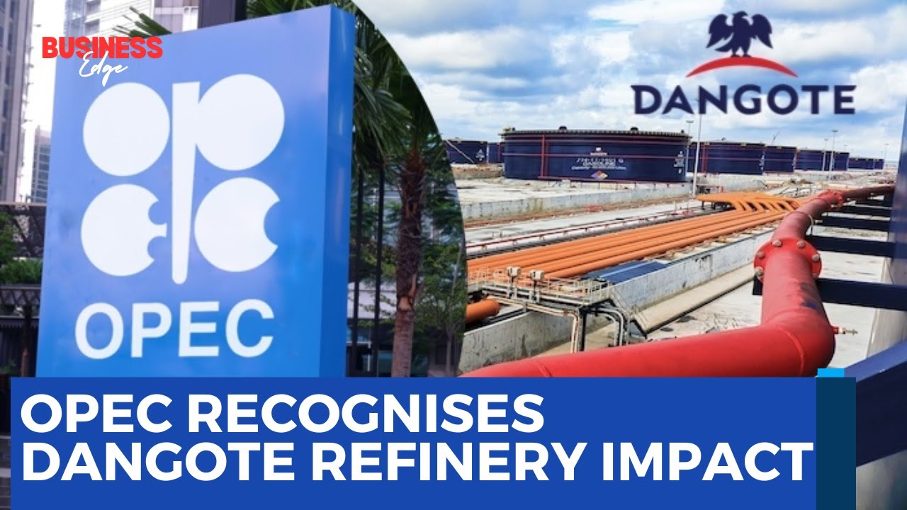 OPEC Acknowledges Dangote Refinery's Impact on Nigeria's Fuel Imports