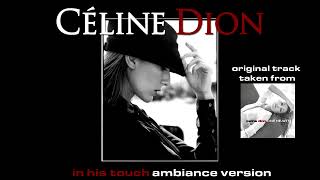 Download Lagu Céline Dion - In His Touch (Ambiance Version) MP3 Download Lagu Céline Dion - In His Touch (Ambiance Version) MP3