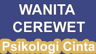 Psikologi Cinta : WANITA CEREWET