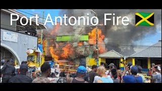 Major Fire In Port Antonio Town, Jamaica ??