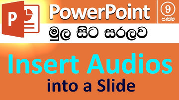 Inserting Audios Into Slides - Microsoft PowerPoint for Beginners - Part 09 (සිංහලෙන්)