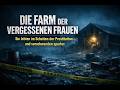 DIE FARM DER VERGESSENEN FRAUENSie lebten im Schatten der Prostitution – und verschwanden spurlos