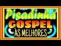 ÀS MELHORES PISADINHA GOSPEL 2022 PRA PAREDÃO | ATUALIZADO - PISEIRO GOSPEL 2022 COM GRAVE -  #20