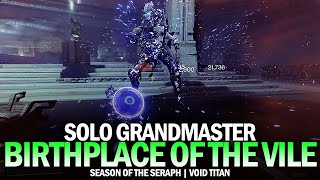 Solo Grandmaster Nightfall - Birthplace of the Vile (Void Titan) [Destiny 2]