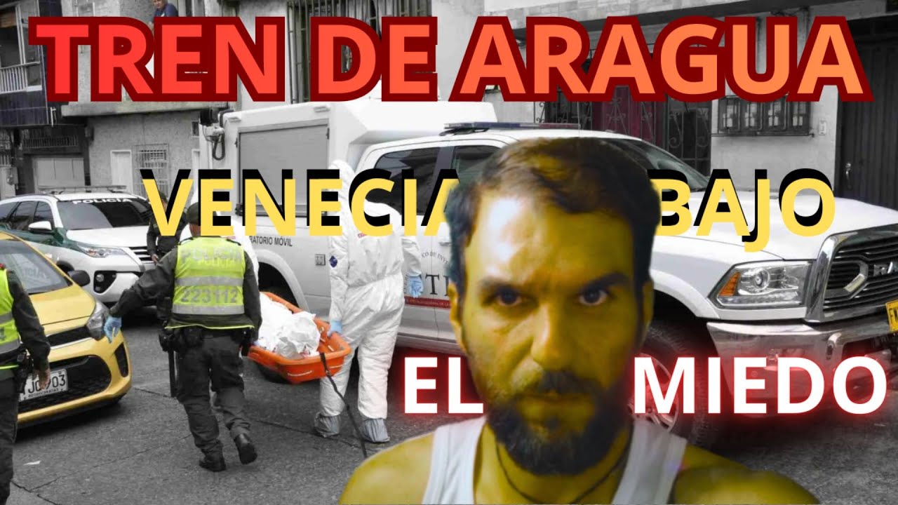 Tren De Aragua; Venecia Bajo El Miedo