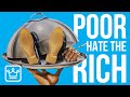 15 Reasons Why POOR People Hate the RICH