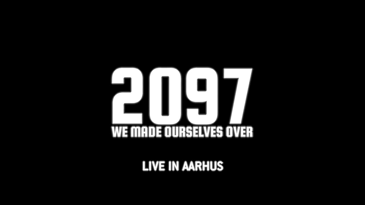 2097: Live in Aarhus