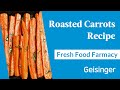 Delicious Roasted Carrots Recipe for Fiber &amp; Heart Health | Chef Curtis &amp; Emily Newhard