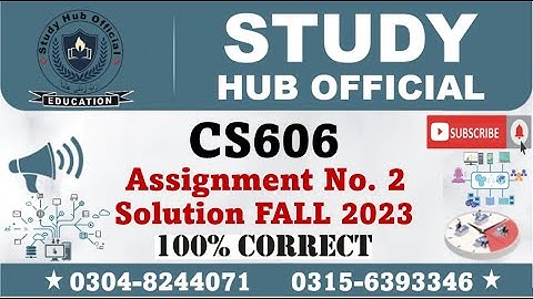 CS606 Assignment 2 Solution 2024, CS606 Assignment 2 Solution Fall 2023, CS606 Assignment 2 Solution