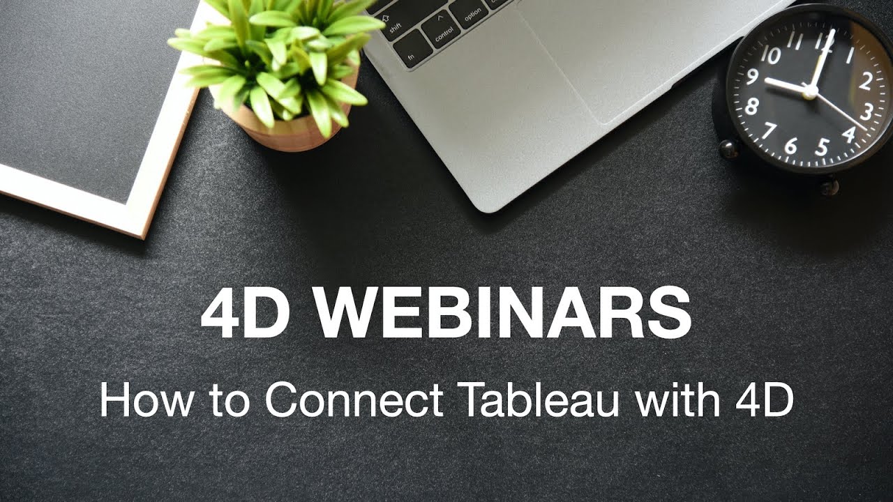 4d webinar how to connect tableau with 4d youtube