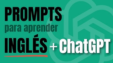 Cómo aprender INGLÉS con ChatGPT + buenos PROMPTS