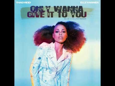 elle varner only wanna give it to you