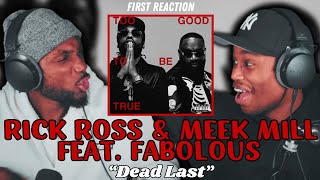 Rick Ross, Meek Mill, Fabolous - Dead Last | FIRST REACTION