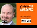 Matt Kahn | Screw The Naysayers Podcast Interview