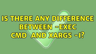 Is there any difference between -exec cmd and xargs -I? Details