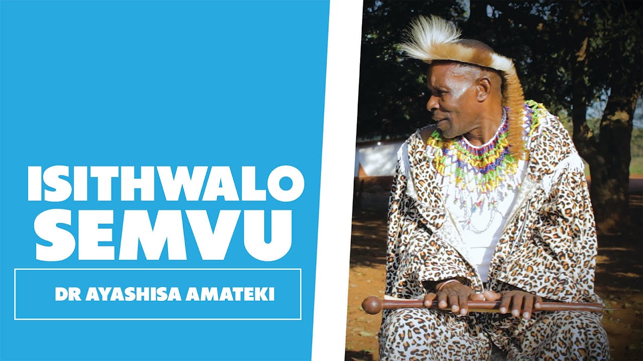 Isithwalo Semvu - Dr Ayashisa Amateki